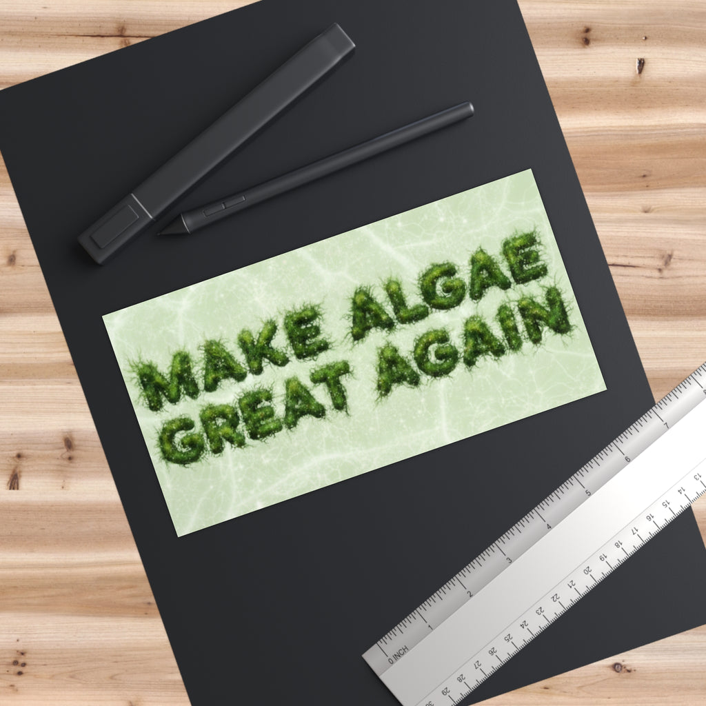 Make Algae Great Again - Bumper Stickers