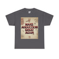 Make Adduction Great Again - Dark Unisex Heavy Cotton Tee