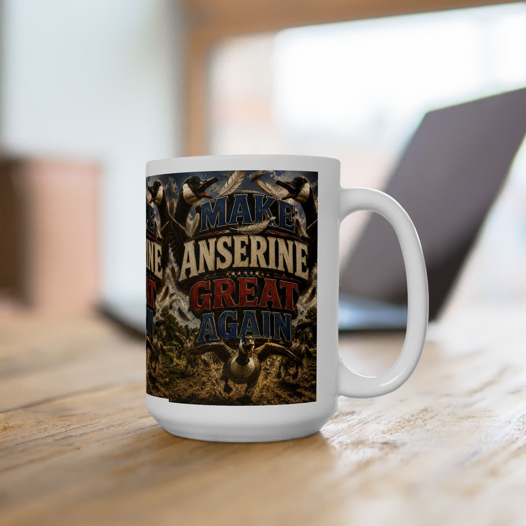 Make Anserine Great Again - Ceramic Mug, (15oz)