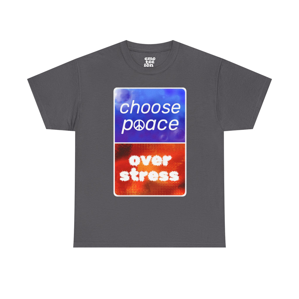 Choose Peace Over Stress - Full Text Dark Unisex Heavy Cotton Tee