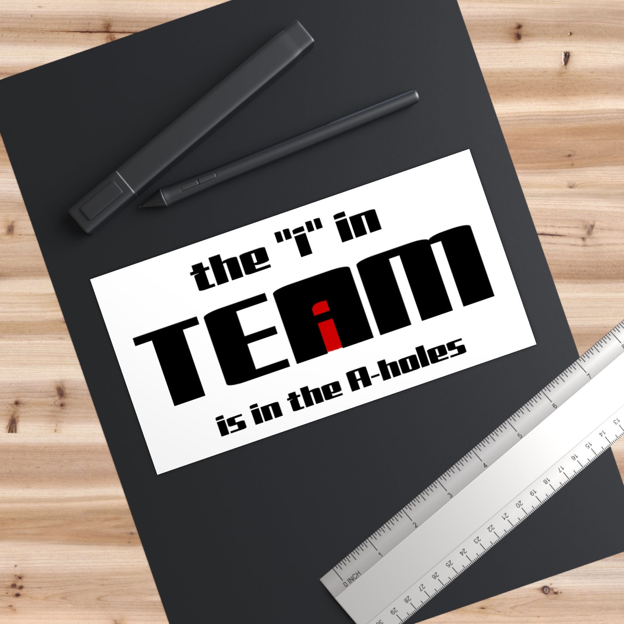 The "i" in Team - Bumper Sticker