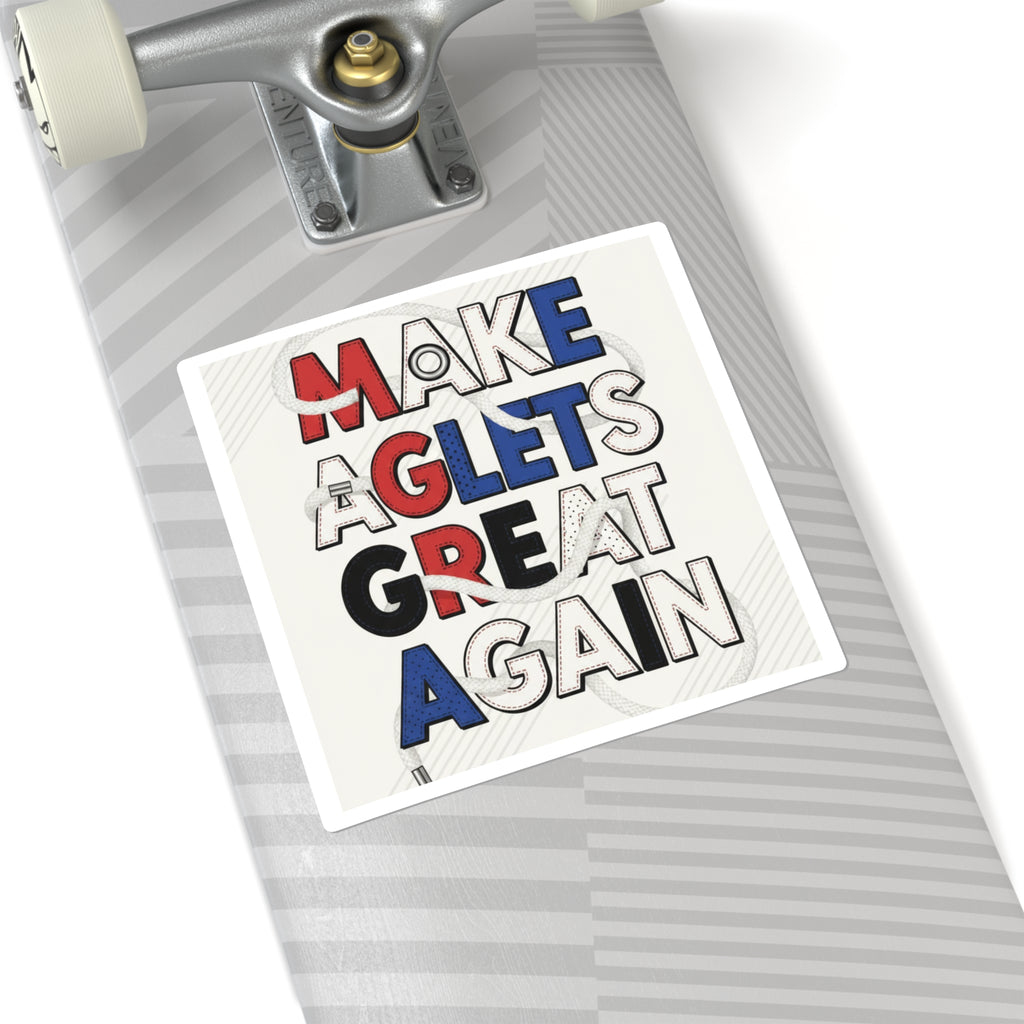 Make Aglets Great Again - Square Stickers