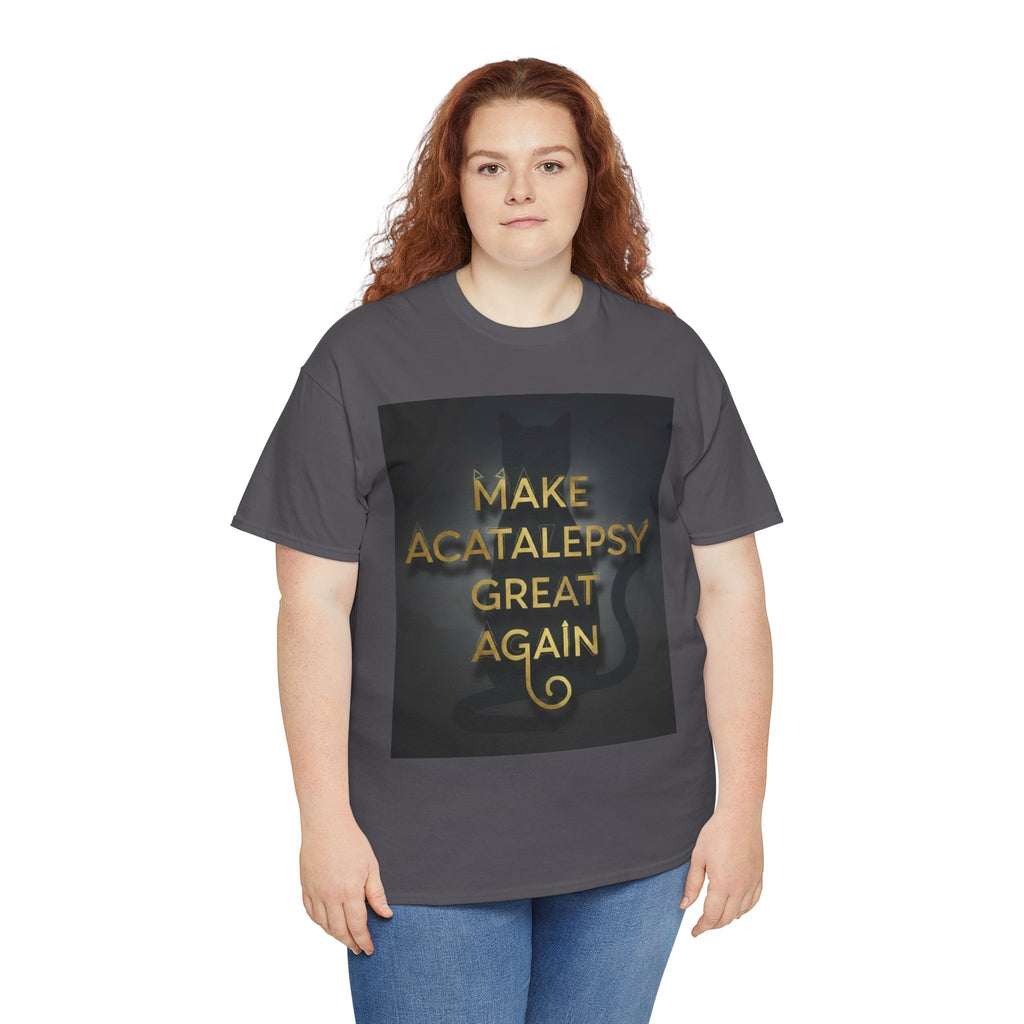 Make Acatalepsy Great Again - Unisex Heavy Cotton Tee