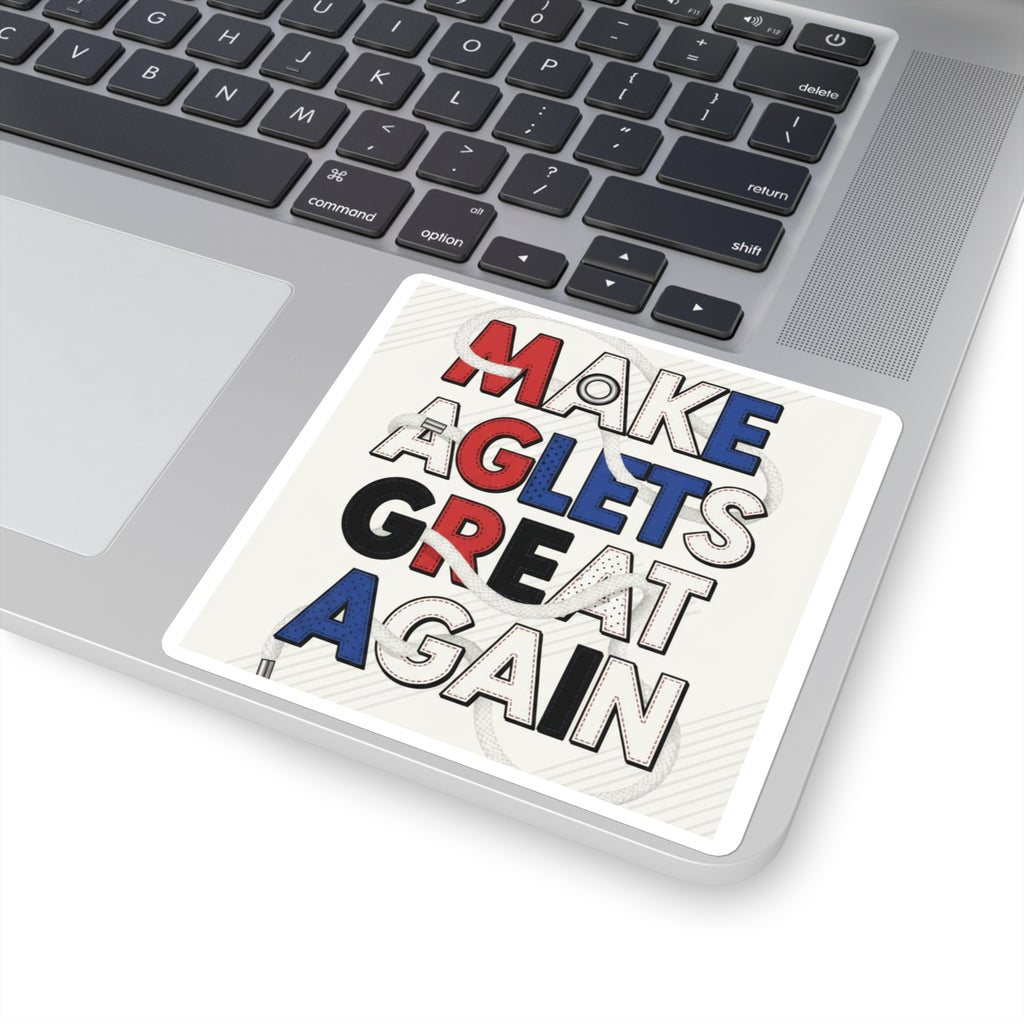 Make Aglets Great Again - Square Stickers