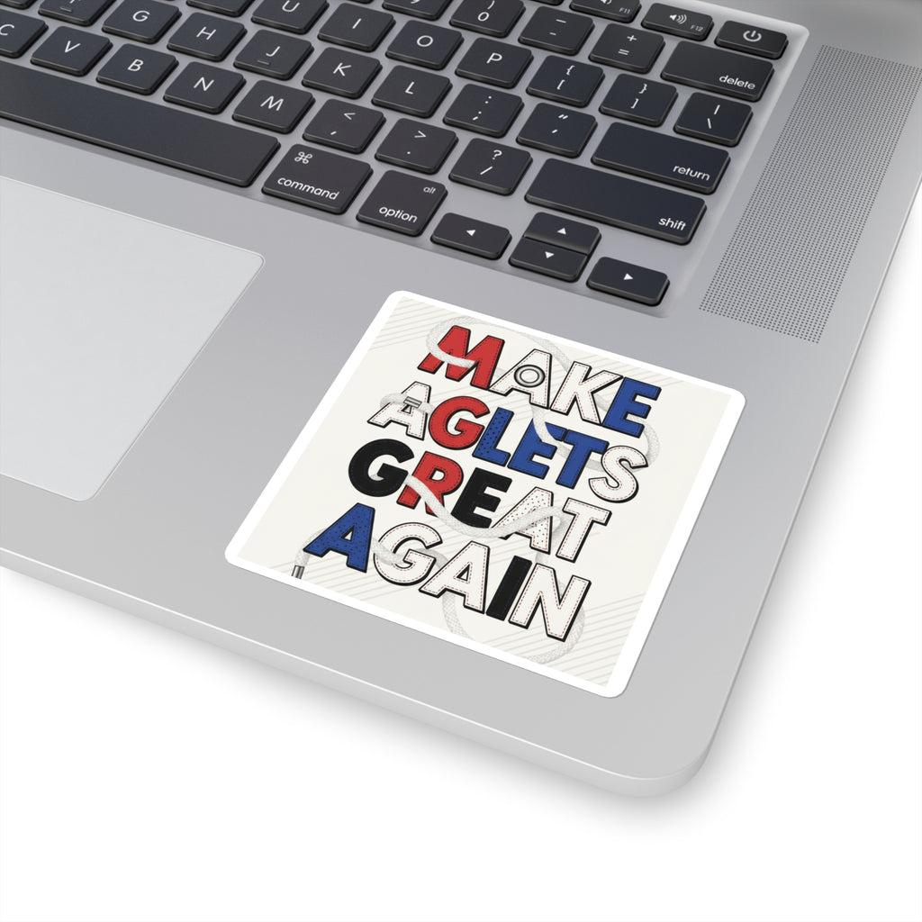Make Aglets Great Again - Square Stickers