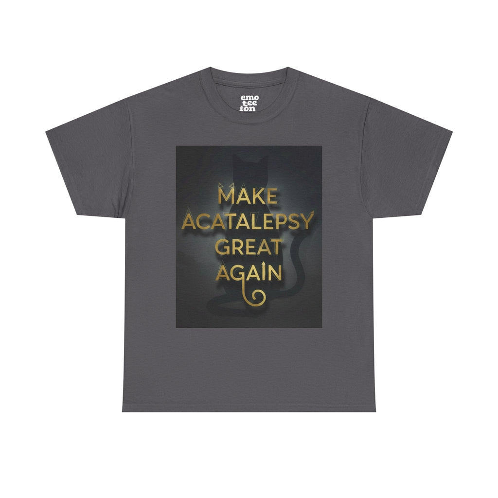 Make Acatalepsy Great Again - Unisex Heavy Cotton Tee