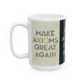 Make Axioms Great Again - Light Ceramic Mug, (15oz)