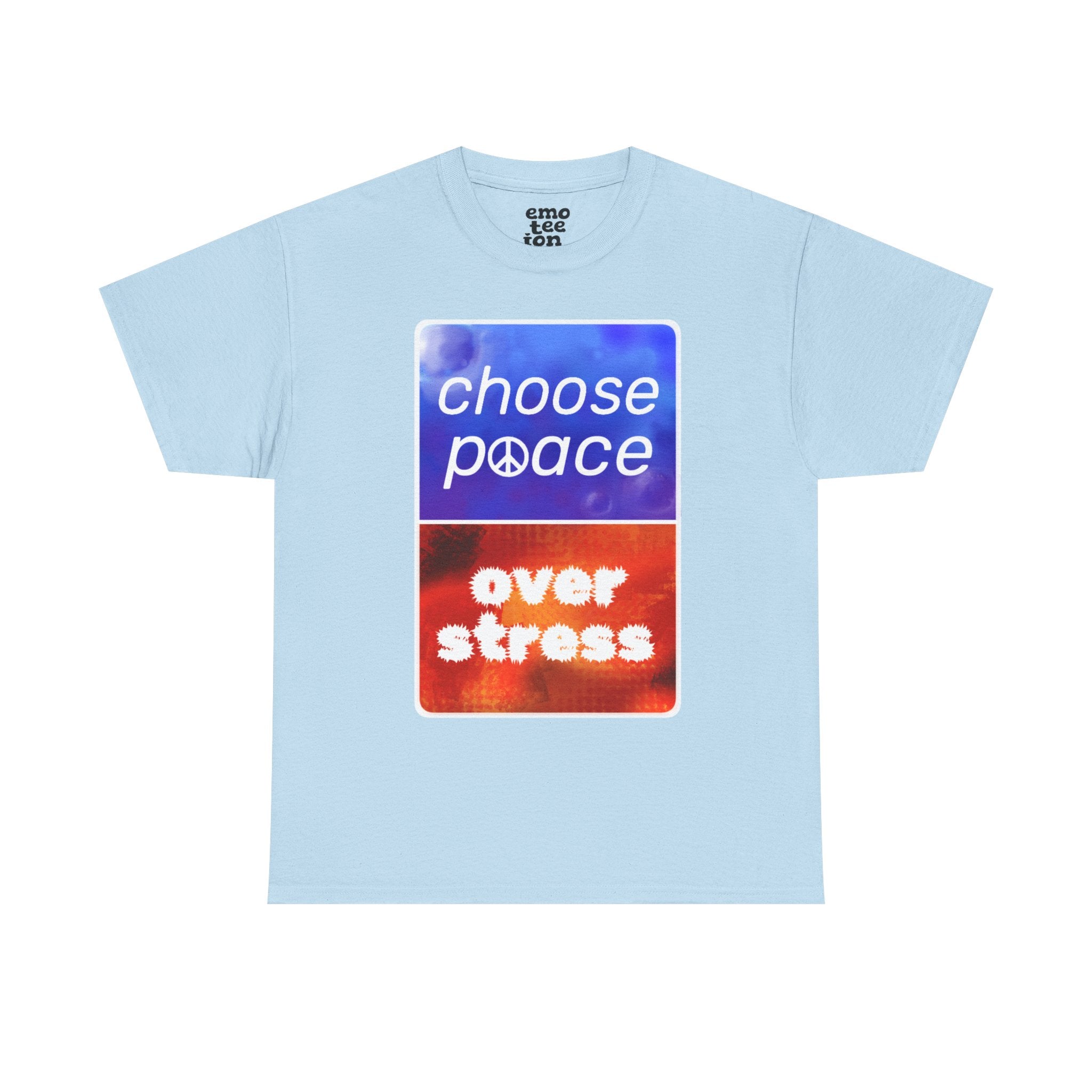 Choose Peace Over Stress - Full text Light Unisex Heavy Cotton Tee