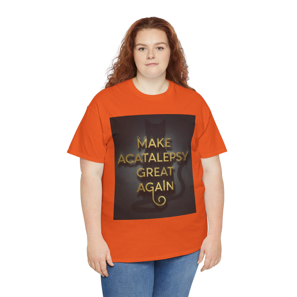 Make Acatalepsy Great Again - Unisex Heavy Cotton Tee