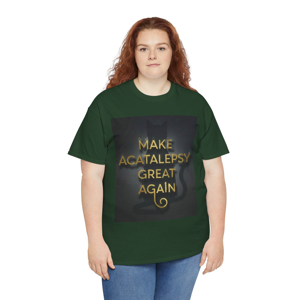 Make Acatalepsy Great Again - Unisex Heavy Cotton Tee