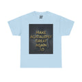 Make Acatalepsy Great Again Light - Unisex Heavy Cotton Tee