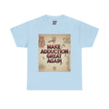 Make Adduction Great Again - Light Unisex Heavy Cotton Tee