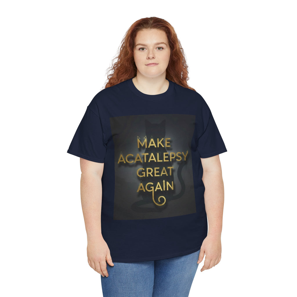 Make Acatalepsy Great Again - Unisex Heavy Cotton Tee