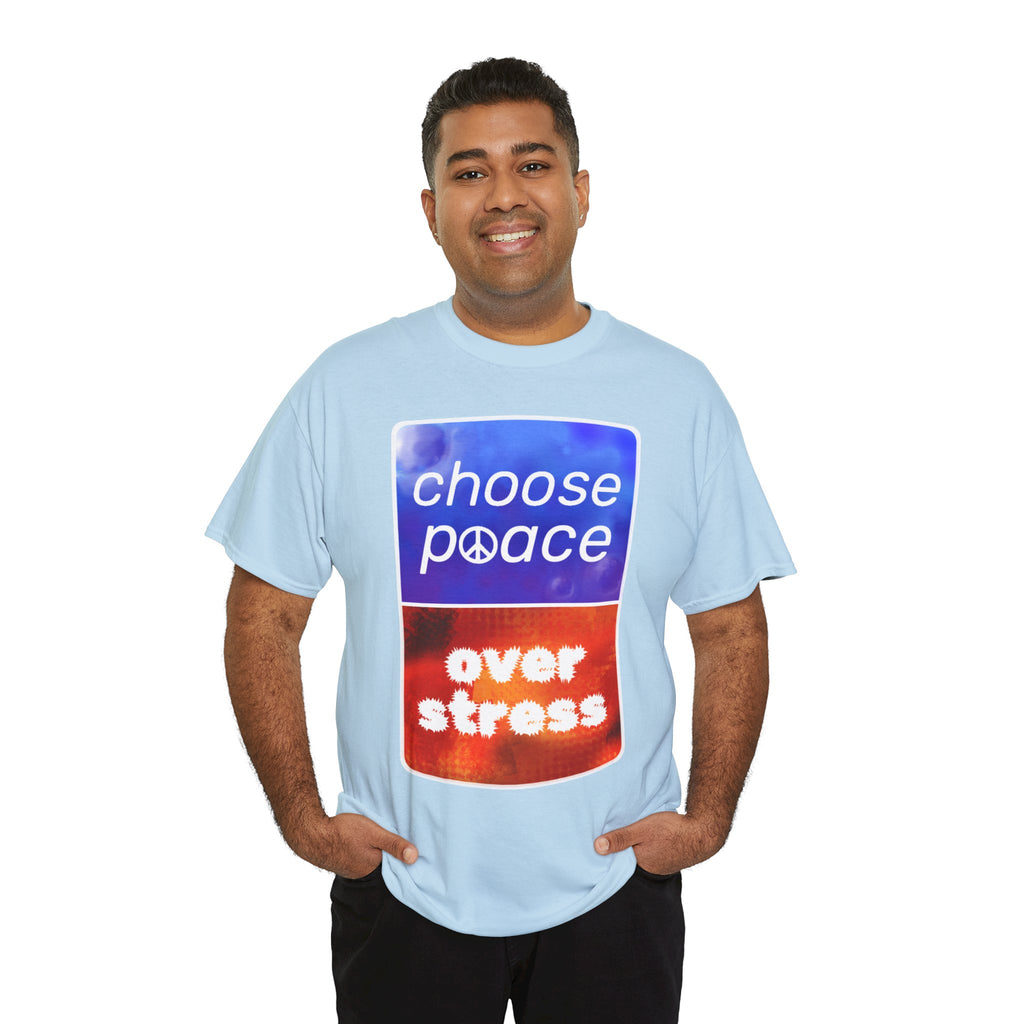 Choose Peace Over Stress - Full text Light Unisex Heavy Cotton Tee