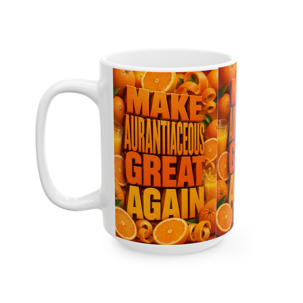 Make Aurantiaceous Great Again - Ceramic Mug, (15oz)