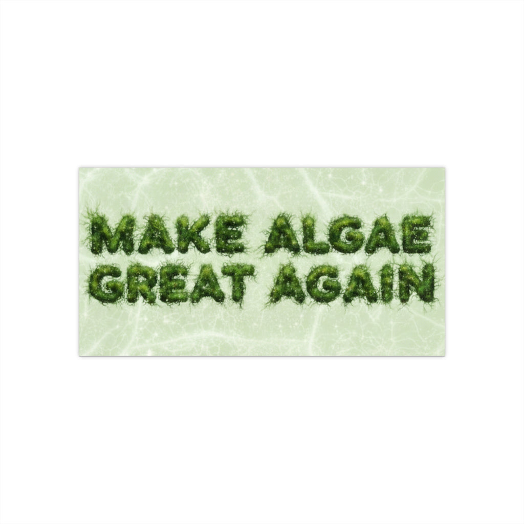 Make Algae Great Again - Bumper Stickers