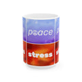 Choose Peace over Stress - Minimal Ceramic Mug, (15oz)